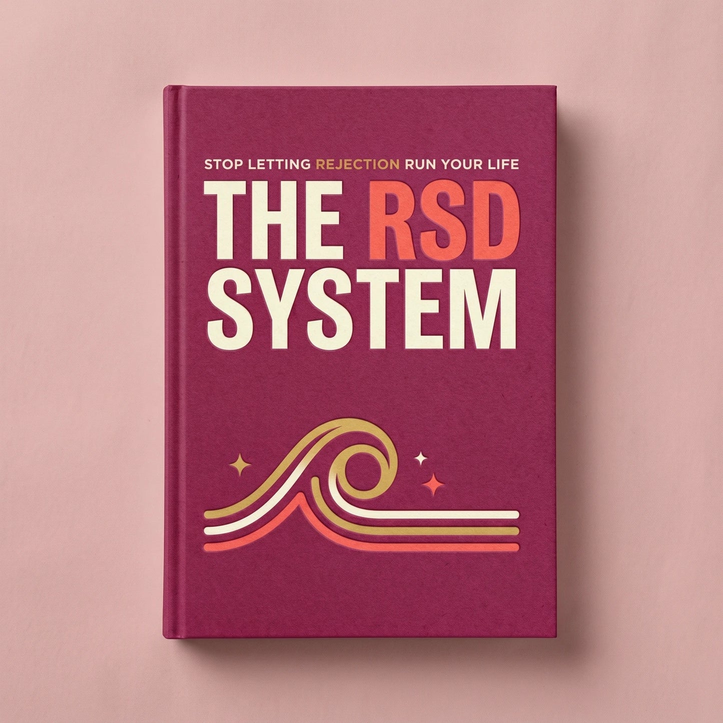 The ADHD RSD System workbook cover for rejection sensitive dysphoria