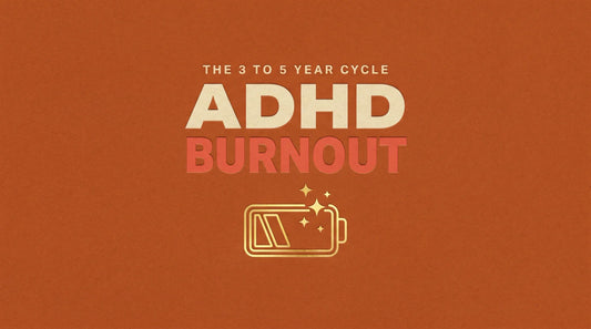 ADHD burnout and the 3 to 5 year cycle, Living Neurodivergent guide