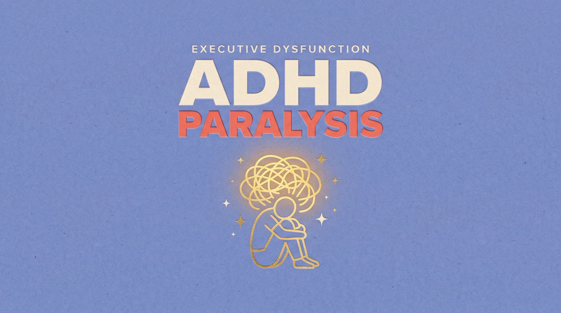 ADHD paralysis and executive dysfunction explained, Living Neurodivergent guide